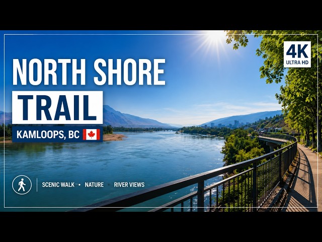 North Shore Trail Kamloops 🇨🇦 | Beautiful Riverside Walk in 4K
