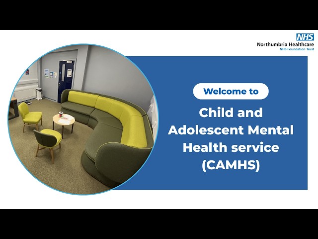 Welcome to Child and Adolescent Mental Health service (CAMHS)