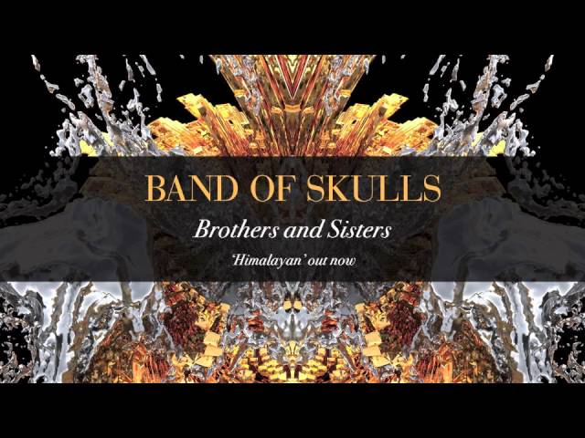 Band Of Skulls - Brothers And Sisters
