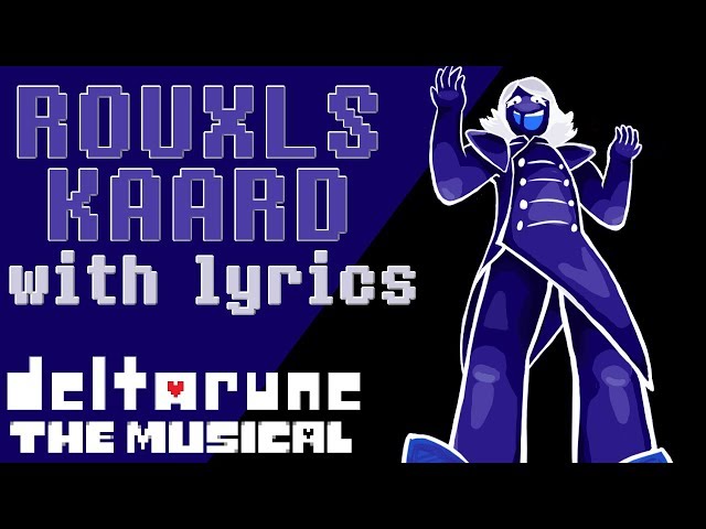 Rouxls Kaard WITH LYRICS - deltarune THE MUSICAL IMSYWU
