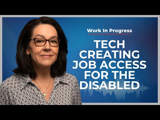 Tech Creates Job Access for The Disabled | Steve Ewell & Keely Cat Wells | Work In Progress Podcast