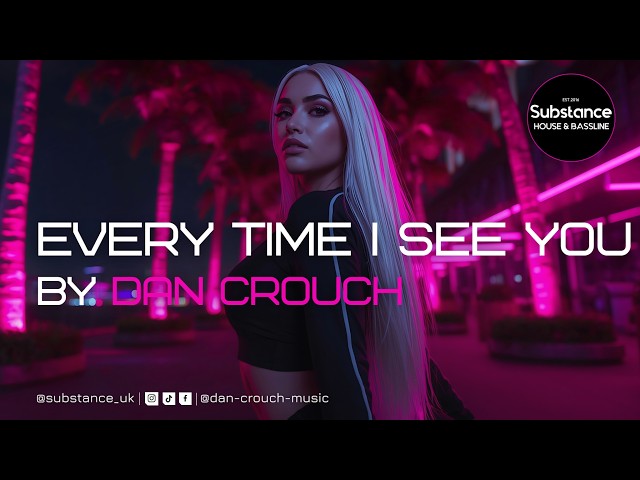 Dan Crouch - Every Time I See You