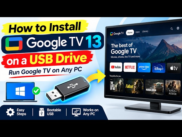 Install Google TV 13 on USB Drive & Run It on Any PC! | Step by Step Guide