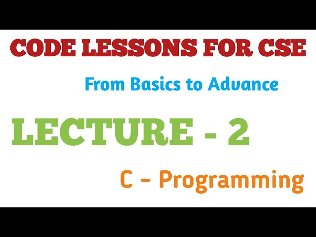 Lecture - 2 of C- programming course || from basic to advanced in a simplified way || #c-language