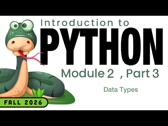 Python (Fall 2026) Module 2-3: Data Types
