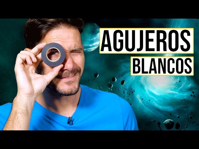 ¿Has oído hablar de los AGUJEROS BLANCOS?
