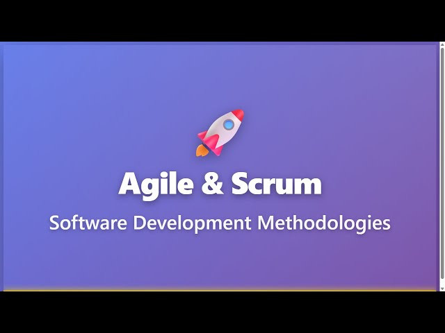 Agile & Scrum Explained: Software Development Methodologies