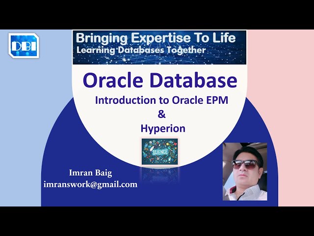 DBI - Introduction to Oracle EPM & Hyperion (By CVK Tech)