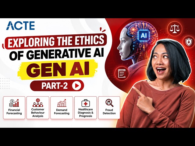 𝗘𝘅𝗽𝗹𝗼𝗿𝗶𝗻𝗴 𝘁𝗵𝗲 𝗘𝘁𝗵𝗶𝗰𝘀 𝗼𝗳 𝗚𝗲𝗻𝗲𝗿𝗮𝘁𝗶𝘃𝗲 𝗔𝗜 | ACTE Technologies | Chennai & Bangalore