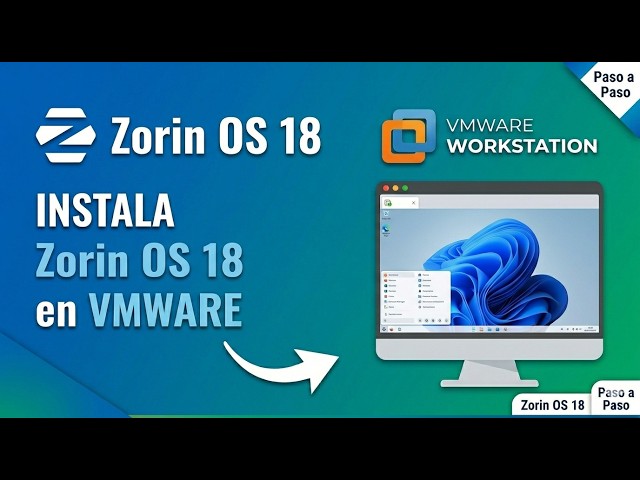 Descarga e Instala Zorin OS 18  en VMWare