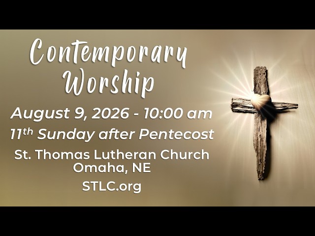 August 9, 2026 - 10am Contemporary Worship - 11th Sunday after Pentecost