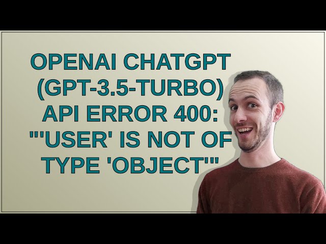 OpenAI ChatGPT (gpt-3.5-turbo) API error 400: "'user' is not of type 'object'"