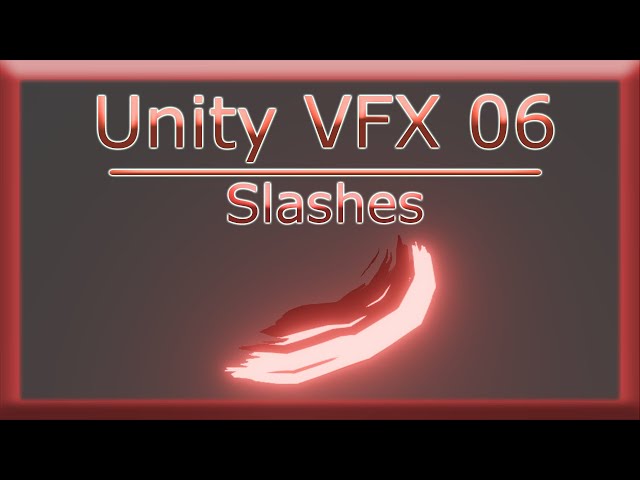 Becoming a Unity VFX Artist - 06 - Slash FX