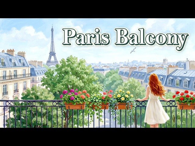 🌿 𝐏𝐀𝐑𝐈𝐒 𝐕𝐈𝐄𝐖 ☀️ Summer Morning Balcony — French Café Music | Piano & Accordion