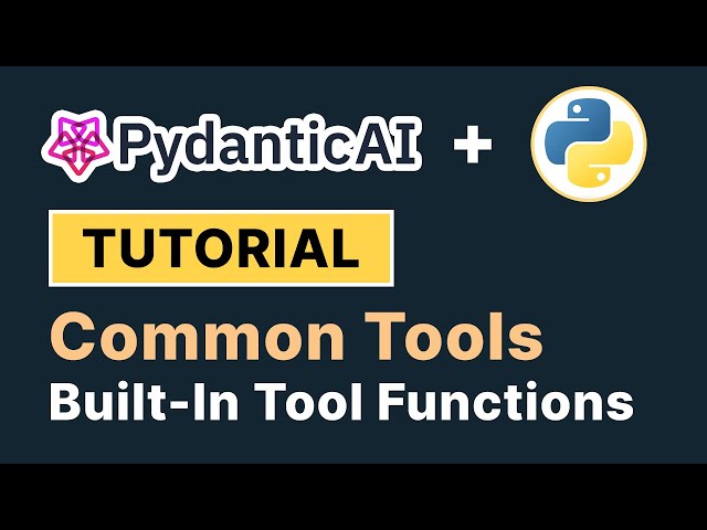 PydanticAI Common Tools | PydanticAI Tutorial
