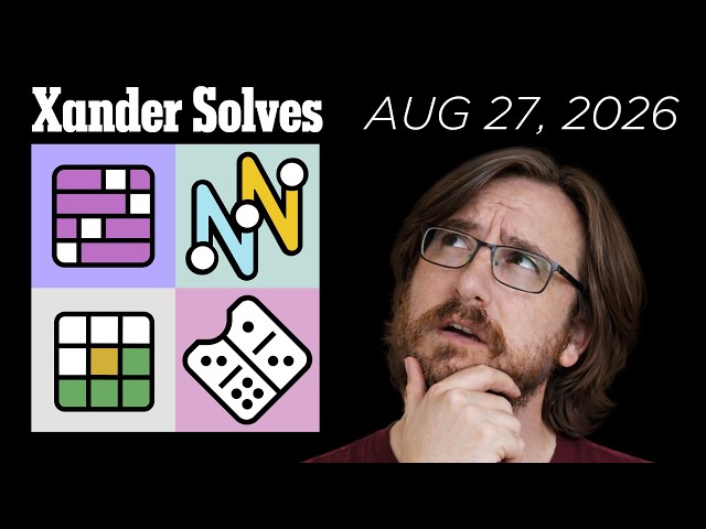 August 27th, 2026 | NYT Daily Puzzles | Connections | Strands | Wordle | Pips | Xander Solves