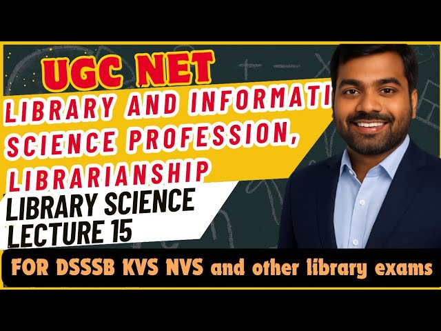 UGC NET LIS Complete | Library and Information science Profession, Librarianship | Lecture 15