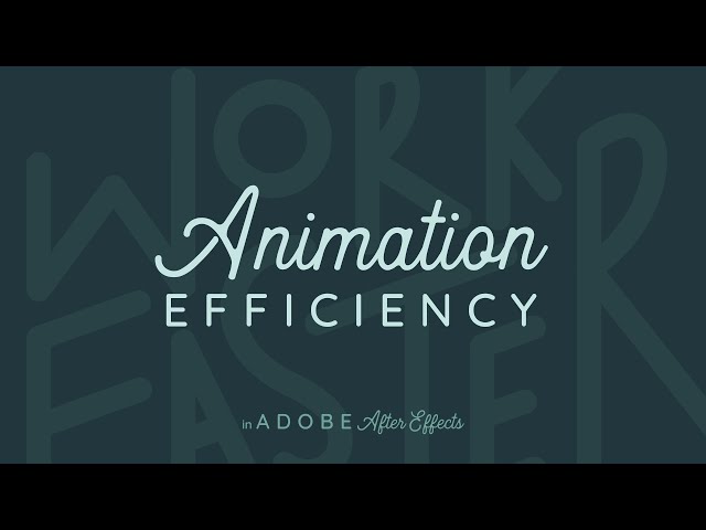 Animation Efficiency: Work Faster in Adobe After Effects