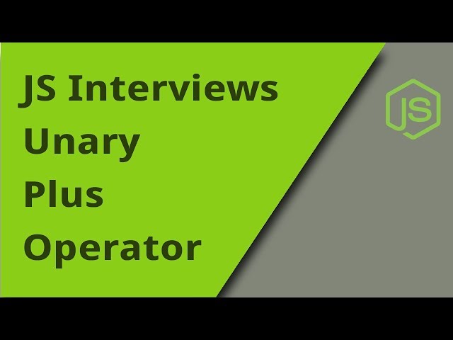 JS Interview - Unary Plus - Question 31