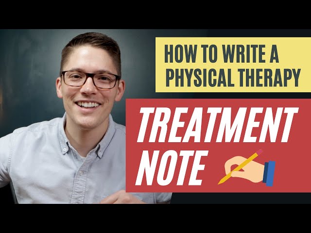 How to Write a Physical Therapy Treatment Note (SOAP Note)
