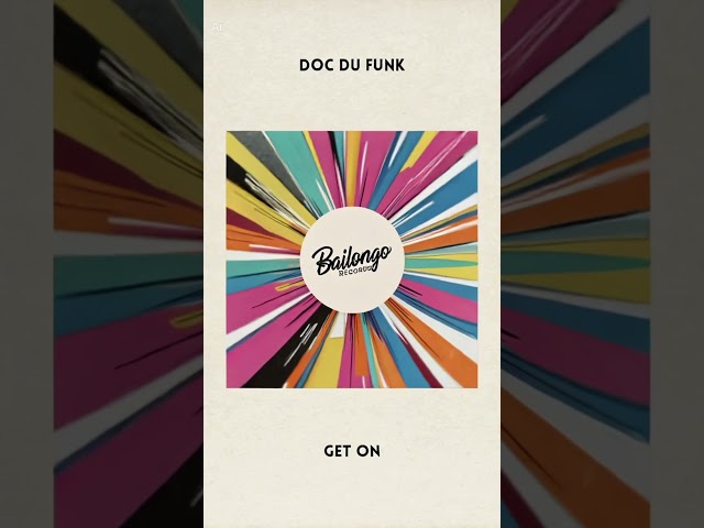 Nuevo tema de Doc Du Funk "Get On" disponible en todas las plataformas!