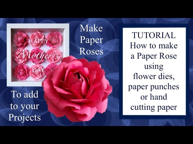 How to Tutorial to make paper Roses for cardmaking, shadow box frames & gifts Mother's day Birthday