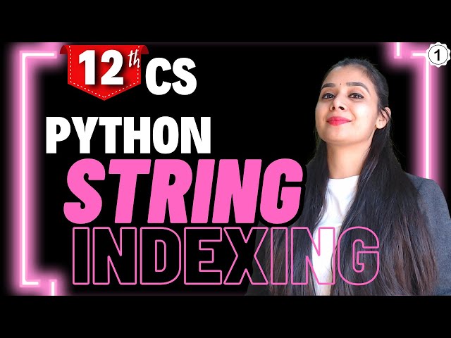Python STRING Introduction | Indexing | Class 12 Computer Science