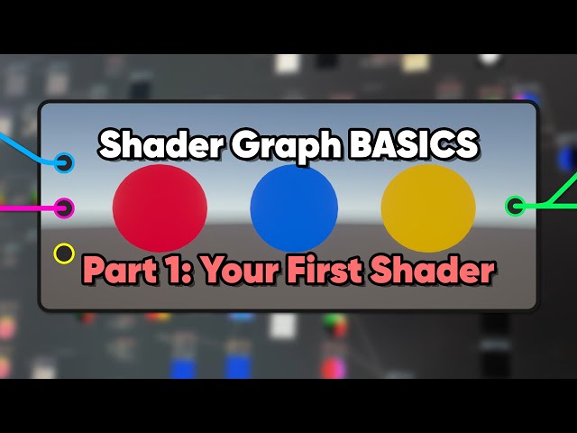 Unity Shader Graph Basics (Part 1 - Your First Shader)