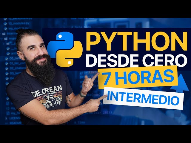 Curso COMPLETO de PYTHON desde CERO para PRINCIPIANTES [Intermedio]