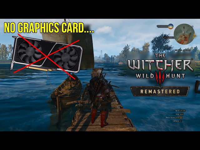 The Witcher 3 Remastered With No Graphics Card