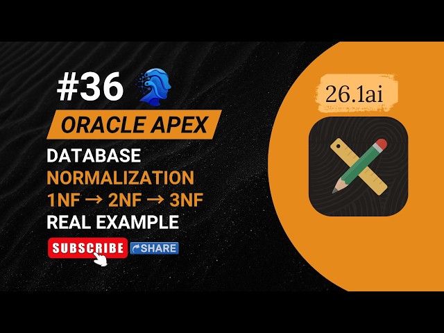 Tutorial-36-Database Normalization Explained | 1NF, 2NF, 3NF with Real Examples | Oracle APEX