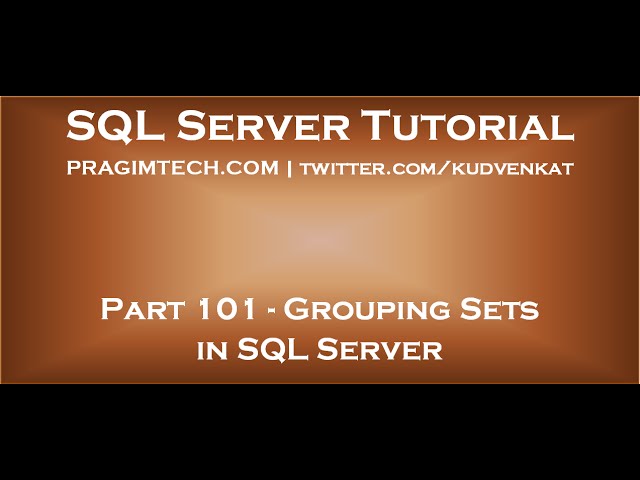 Grouping Sets in SQL Server