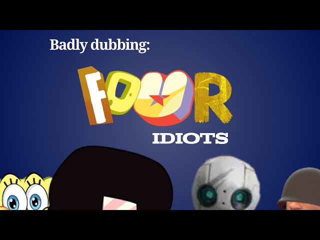 Terribly dubbing fouridiots comics