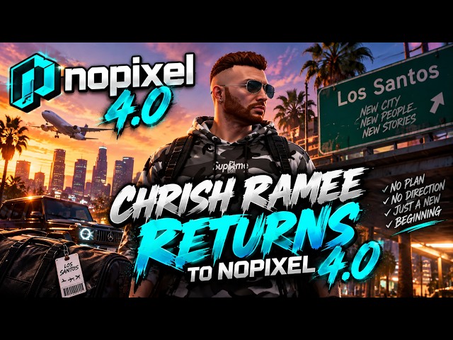 CHRISH RAMEE RETURNS TO NOPIXEL 4.0! | A New Beginning | #nopixelrp #nopixel4 #gtav