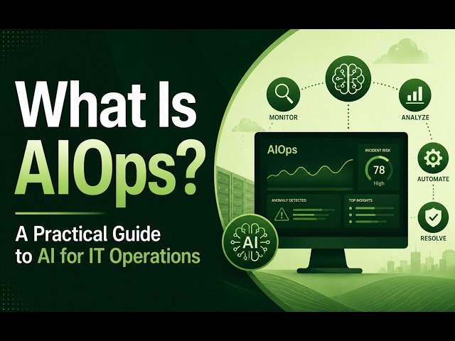 What Is AIOps? A Practical Guide to AI for IT Operations
