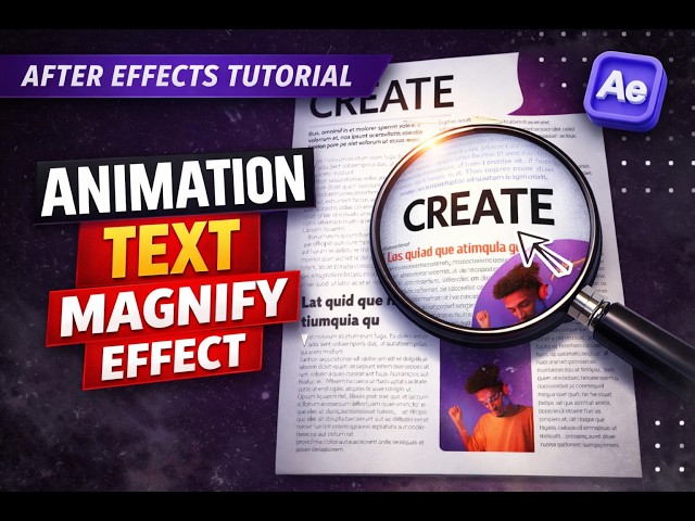 Create a Realistic Magazine Magnifying Glass Effect in After Effects