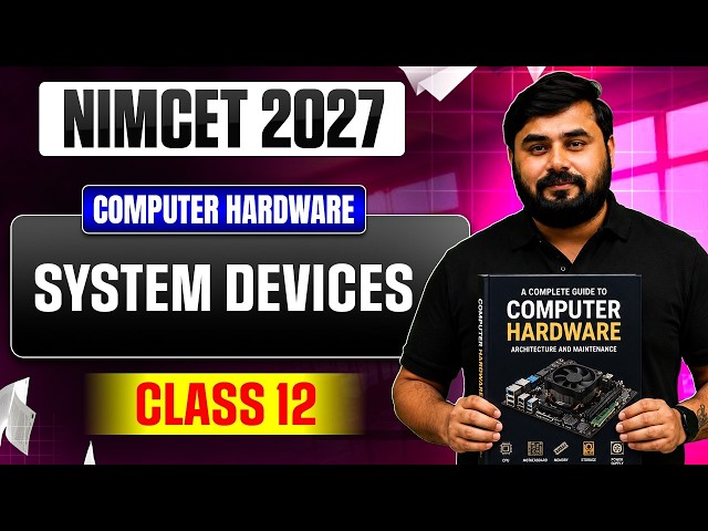 NIMCET 2027 | System Devices | Computer Hardware | Class 12