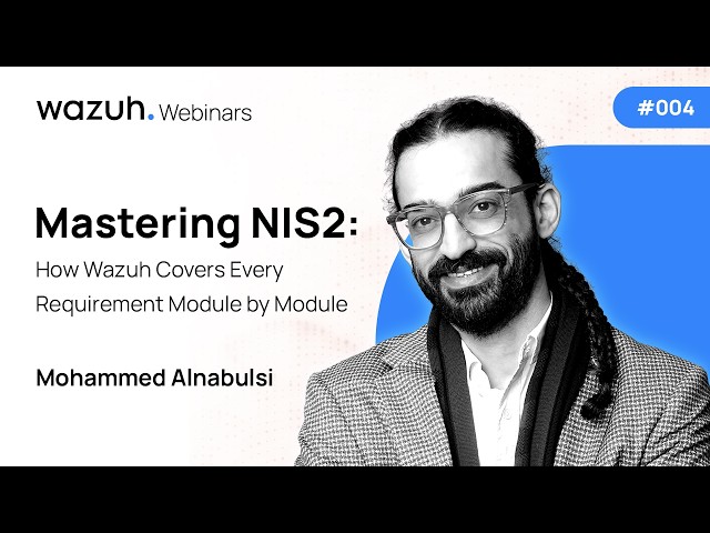 Mastering NIS2 Compliance with Wazuh | Wazuh Webinar