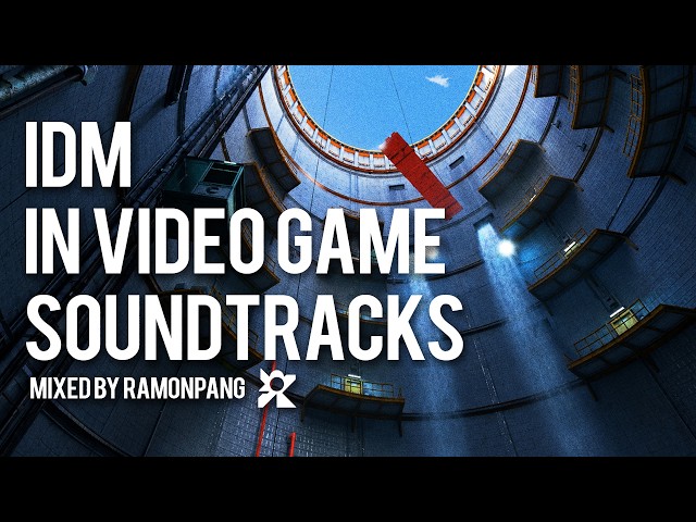 IDM in Video Game Soundtracks Mix (mixed by RamonPang)