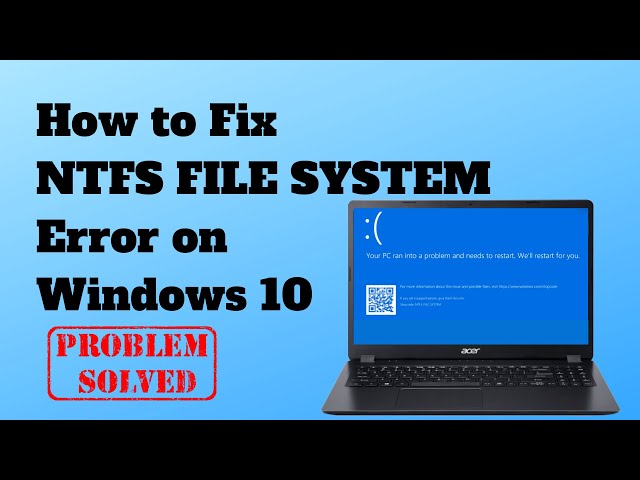 How to Fix NTFS FILE SYSTEM Error on Windows 10