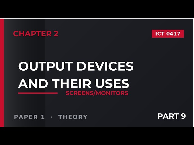 IGCSE ICT 0417 — Monitors: CRT, LED and LCD Screens | Chapter 2