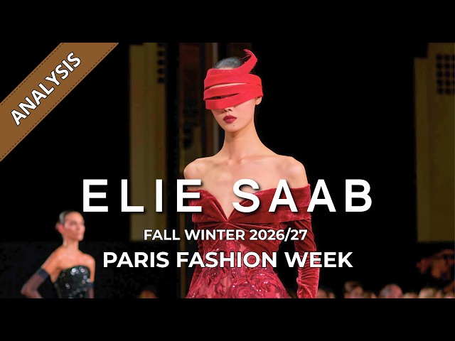 Elie Saab Fall Winter 2026/27 Fashion Show Analysis | Paris Fashion Week