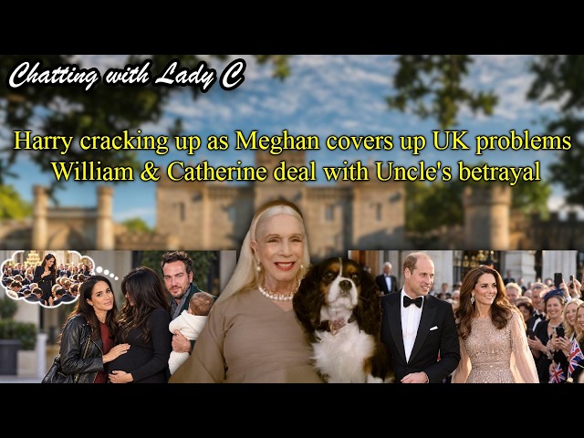 Harry cracking up as Meghan covers up UK problems - William & Catherine deal with Uncle's betrayal