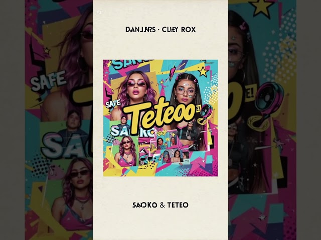 “Saoko & Teteo” de Cley Rox yDanjers ¡Ya disponible en plataformas!