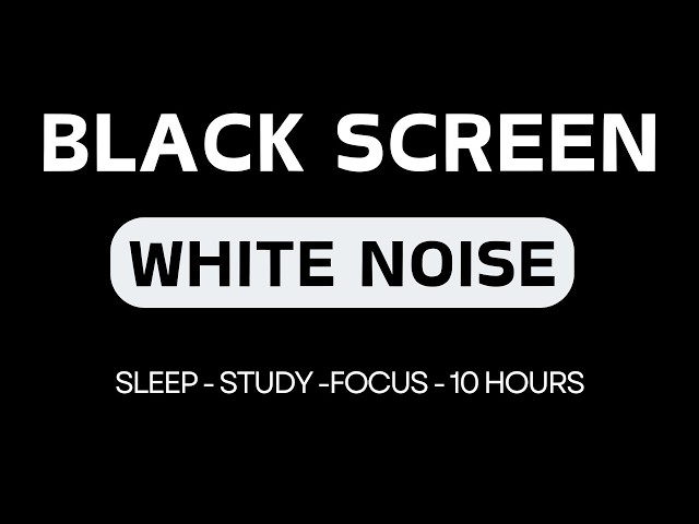 White Noise Black Screen No Ads | 10 Hours Gentle White Noise for Peaceful Sleep and Clear Focus