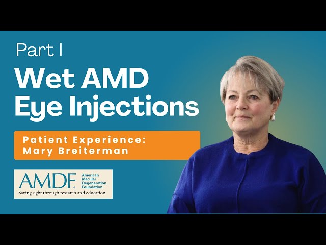 Wet AMD Injections Part I: Mary's Experience on Injection Day
