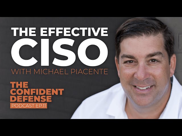 The Effective CISO with Michael Piacente from Hitch Partners | Ep. 11
