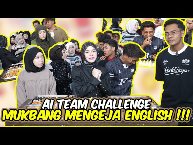 AI TEAM CHALLENGE MUKBANG SAMBIL MENGEJA BAHASA ENGLISH !!! NUAR SEBENARNYA PANDAI BAHASA INGGERIS..