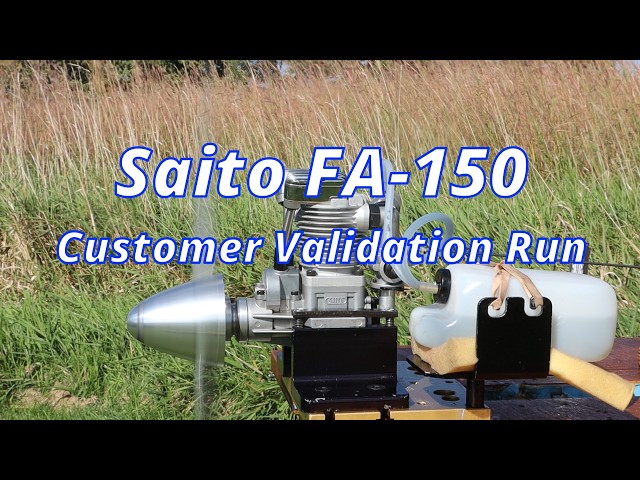 Saito FA-150 Customer Validation Run