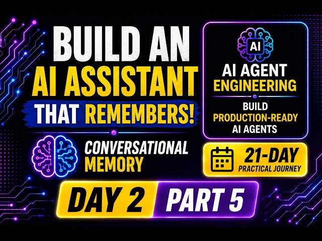 Day 2 – Part 5: Build an AI Assistant That Remembers | Conversational Memory